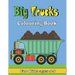 Big Trucks Colouring Book For kids ages 4-8: Kids Coloring Book with All kinds of Trucks, and More. For Toddlers, Preschoolers, Ages 2-4, Ages 4-8