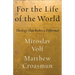 For the Life of the World: Theology That Makes a Difference