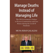 Manage Deaths Instead of Managing Life