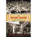 The Victory Season: The End of World War II and the Birth of Baseball's Golden Age