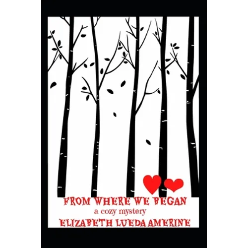From Where We Began: A Cozy Mystery Novel