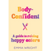 Body-Confident: A Modern and Practical Guide to Raising Happy Eaters