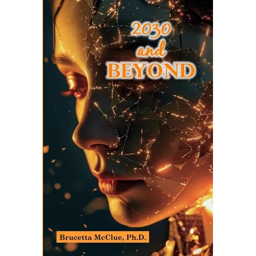 2030 and Beyond: Careers That Thrive in the Age of Automation and AI Unlocking Opportunities in STEM and Tech for 2030 and Beyond - Paperback