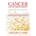 Cancer Controversy: What is the truth