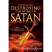 Discerning and Destroying the Works of Satan: Your Deliverance Guide to Total Freedom