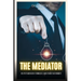 The Mediator: The Art of Mediation: Techniques, Case Studies and Insights