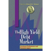 The High-Yield Debt Market: Investment Performance and Economic Impact