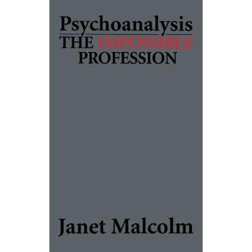 Psychoanalysis: The Impossible Profession