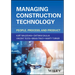 Managing Construction Technology: People, Process, and Product