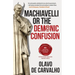 Machiavelli or the Demonic Confusion