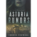 Astoria Rumors