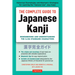 The Complete Guide to Japanese Kanji: (Jlpt All Levels) Remembering and Understanding the 2,136 Standard Characters