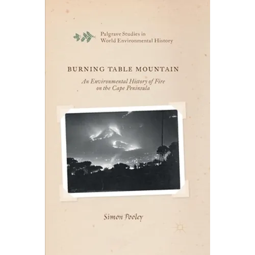 Burning Table Mountain: An Environmental History of Fire on the Cape Peninsula