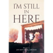 I'm Still In Here