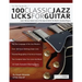 100 Classic Jazz Licks for Guitar