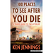100 Places to See After You Die: A Travel Guide to the Afterlife