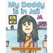 My Daddy is in Jail