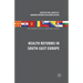 Health Reforms in South-East Europe
