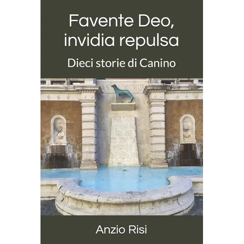 Favente Deo, invidia repulsa: Dieci storie di Canino