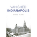 Vanished Indianapolis