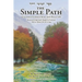 The Simple Path: Uncommon Common Sense from Psalm 119