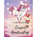 Unicorn Cursive Handwriting Workbook: Learn, Practice and Master the Art of Penmanship with Inspiring and Motivational Poems Quotes. Cute Fancy Pink W