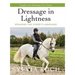 Dressage in Lightness: Speaking the Horse's Language