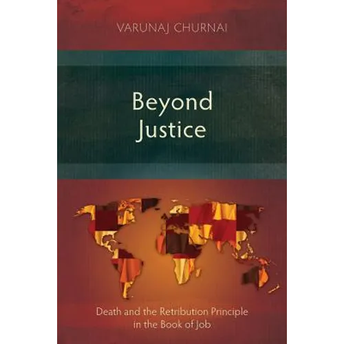 Beyond Justice: Death and the Retribution Principle in the Book of Job