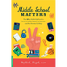Middle School Matters: The 10 Key Skills Kids Need to Thrive in Middle School and Beyond--And How Parents Can Help