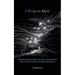 A Bridge to Spirit: Understanding Conscious Self-Development and Consciousness-Altering Substances