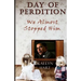 Day Of Perdition: We Almost Stopped Him