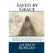 Saved by Grace: One Man's Victory Over Addiction, Alcoholism and Sociopathic Behavior