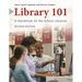 Library 101: A Handbook for the School Librarian
