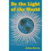 Be the Light of the World