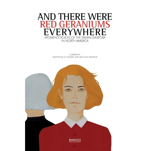 And there were red geraniums everywhere: Women's voices of the Italian diaspora in North America