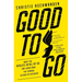 Good to Go: What the Athlete in All of Us Can Learn from the Strange Science of Recovery
