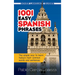 1001 Easy Spanish Phrases: The Simple Way to Learn Today's Most Common Words and Sentences