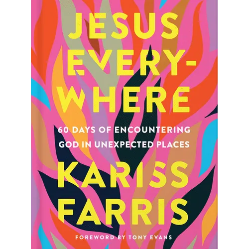 Jesus Everywhere: 60 Days of Encountering God in Unexpected Places