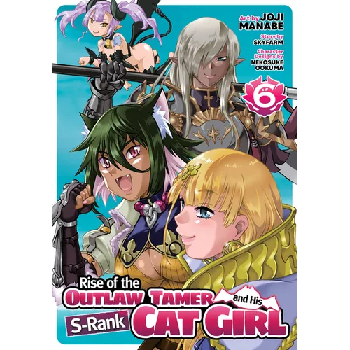 Rise of the Outlaw Tamer and His S-Rank Cat Girl (Manga) Vol. 6