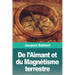 De l'Aimant et du Magnétisme terrestre