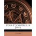 Pour Et Contre Les Juifs