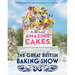 The Great British Baking Show: The Big Book of Amazing Cakes