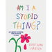 Am I A Stupid Thing?: My Journey From the Prison of Abuse