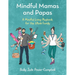 Mindful Mamas and Papas: A Mindful Living Playbook for the Whole Family