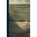 The Works Of Thomas Love Peacock: Maid Marian. Misfortunes Of Elphin. Crotchet Castle. Gryll Grange