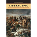 Liberal Epic: The Victorian Practice of History from Gibbon to Churchill