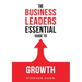 The Business Leaders Essential Guide to Growth: How to Grow your Business with confidence, control and reward.