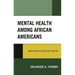 Mental Health Among African Americans: Innovations in Research and Practice