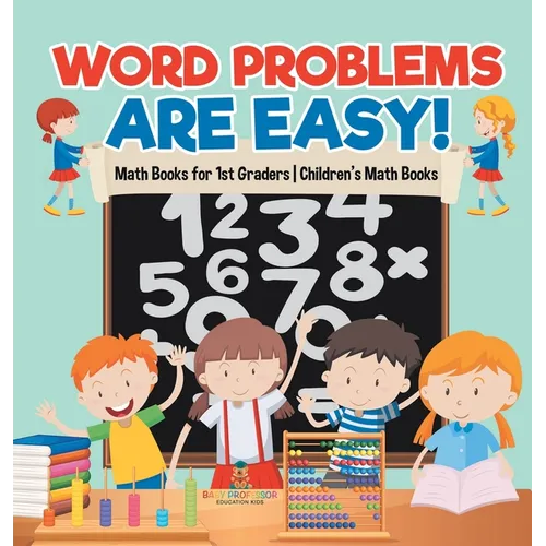 Word Problems are Easy! Math Books for 1st Graders Children's Math Books