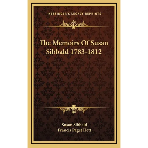 The Memoirs of Susan Sibbald 1783-1812